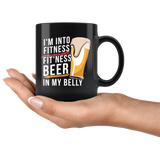 I'm Into Fitness Fit'Ness Beer In My Belly 11oz Black Mug
