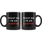 Trust Me I'm An Auditor 11oz Black Mug