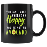 You Can't Make Everyone Happy You're Not An Avocado 11oz Black Mug