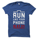 Run Like Your Phone Is At 1% Shirt