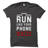 Run Like Your Phone Is At 1% Shirt