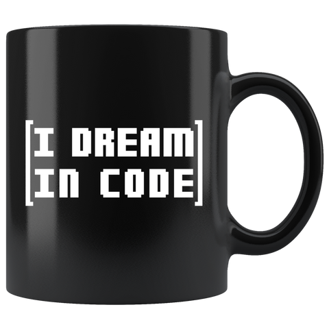 I Dream In Code - Programmer 11oz Black Mug
