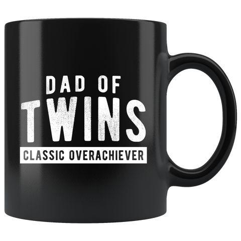 Dad Of Twins Classic Overachiever 11oz Black Mug