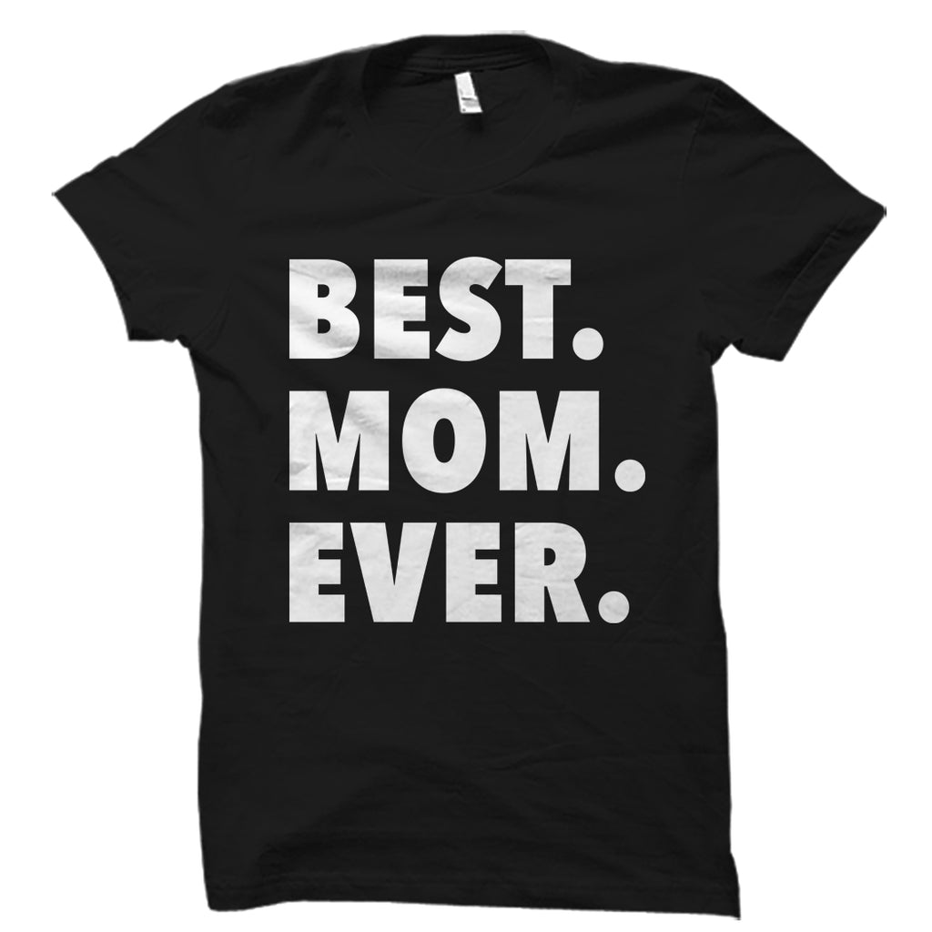 Best Mom Ever Shirt