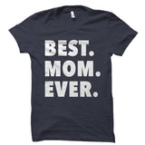 Best Mom Ever Shirt