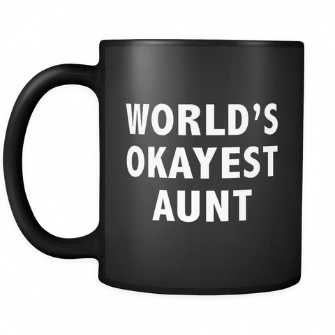 World's Okayest Aunt Black Mug