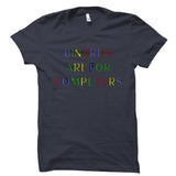 Binaries Are For Computers Shirt