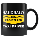 Nationally Registered Taxi Driver  11oz Black Mug