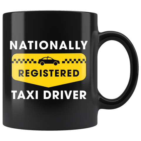 Nationally Registered Taxi Driver  11oz Black Mug