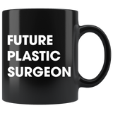 Future Plastic Surgeon 11oz Black Mug