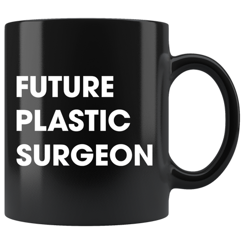 Future Plastic Surgeon 11oz Black Mug