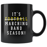 It's Football Marching Band Season 11oz Black Mug