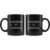 Wedding Is Coming 11oz Black Mug