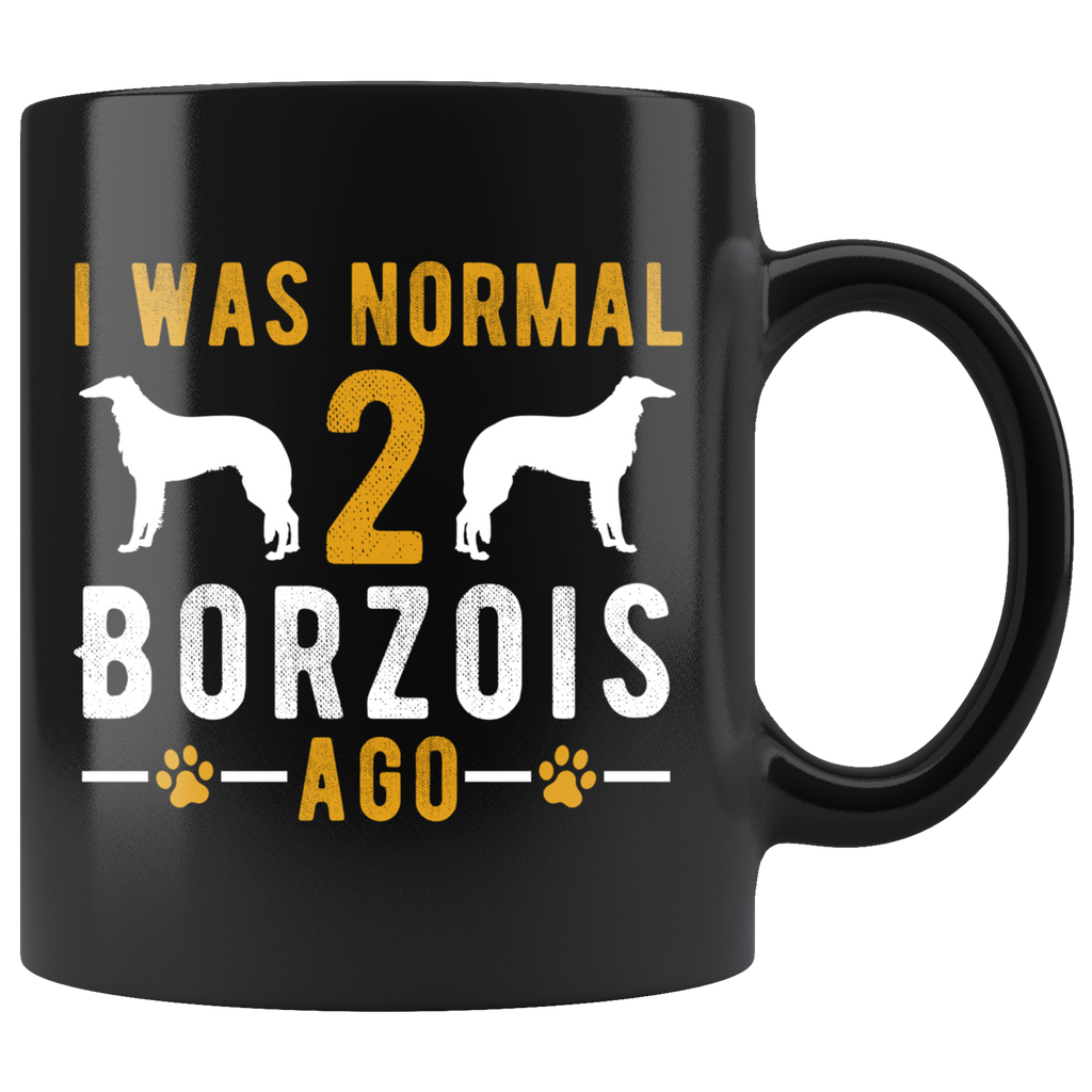 I Was Normal 2 Borzois Ago 11oz Black Mug