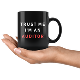 Trust Me I'm An Auditor 11oz Black Mug