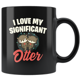 I Love My Significant Otter 11oz Black Mug