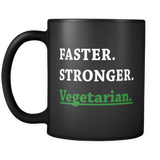 Faster Stronger Vegetarian Black Mug