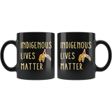 Indigenous Lives Matter 11oz Black Mug