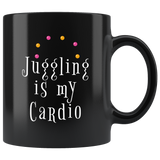 Juggling Is My Cardio 11oz Black Mug