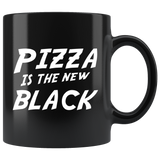 Pizza Is The New Black 11oz Black Mug