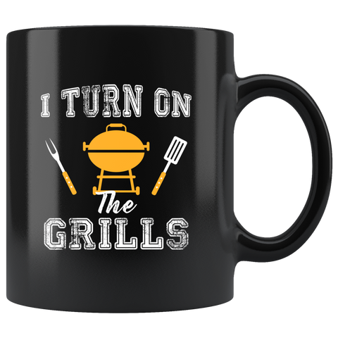I Turn On The Grills 11oz Black Mug