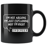 I'm Not Arguing I'm Just Explaining Engineer 11oz Black Mug