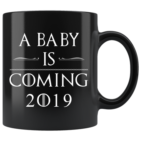 A Baby Is Coming 2019 Pregnancy 11oz Mug