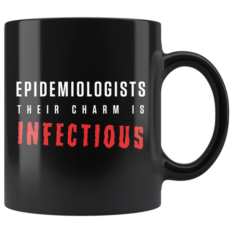 Epidemiologists Their Charm Is Infectious 11oz Black Mug