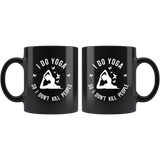 I Do Yoga So I Don't Kill People 11oz Black Mug