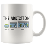 The Addiction Week 1 Week 2 Week 3 11oz White Mug