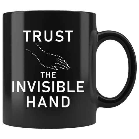 Trust The Invisible Hand  11oz Black Mug