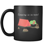 Camping is in Tents Black Mug