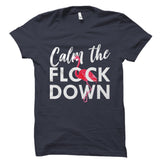 Calm The Flock Down Shirt