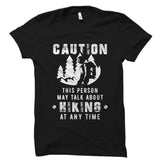 This Person May Talk About Hiking At Any Time Shirt