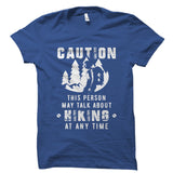 This Person May Talk About Hiking At Any Time Shirt