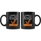 I Simply Will Not Tolerate Gluten 11oz Black Mug