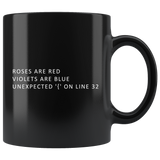 Roses Are Red Violets Are Blue Unexpected '{' On Line 32 11oz Black Mug