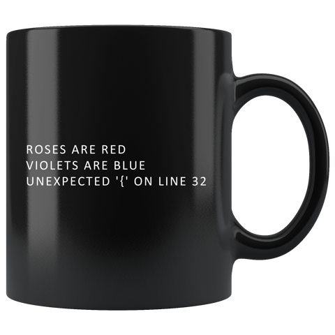 Roses Are Red Violets Are Blue Unexpected '{' On Line 32 11oz Black Mug