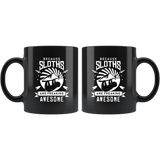 Because Sloths Are Freaking Awesome 11oz Black Mug