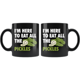 I'm Here To Eat All The Pickles 11oz Black Mug