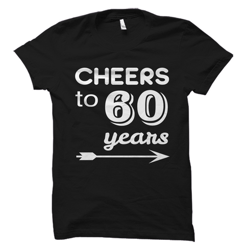 Cheers To 60 Years Shirt