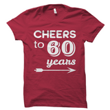 Cheers To 60 Years Shirt