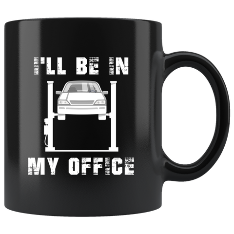 I'll Be In My Office (Car Design) 11oz Black Mug