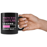 Princess  Costume Loading Please Wait 11oz Black Mug