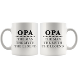 Opa The Man The Myth The Legend 11oz White Mug