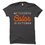 My Favorite Color Is October Shirt