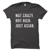 Not Crazy. Not Rich. Just Asian Shirt