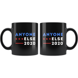 Anyone Else 2020 11oz Black Mug