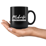 Midwife Helping People Out 11oz Black Mug