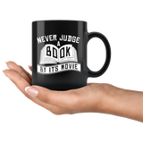 Never Judge A Book By Its Movie 11oz Black Mug